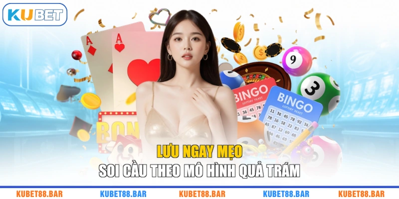 Lưu ngay mẹo soi cầu theo mô hình quả trám